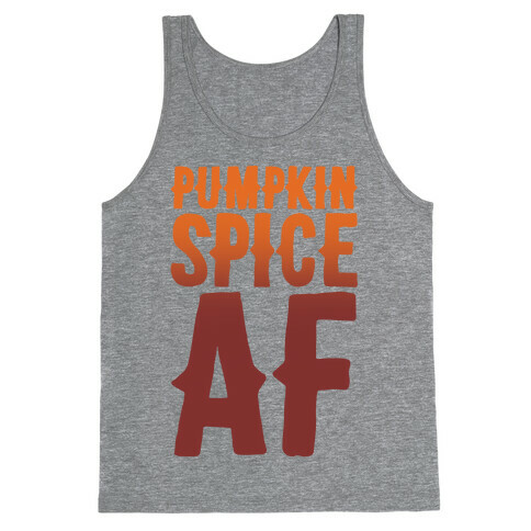 Pumpkin Spice Af Tank Top