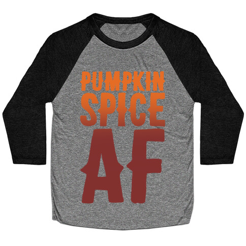 Pumpkin Spice Af Baseball Tee