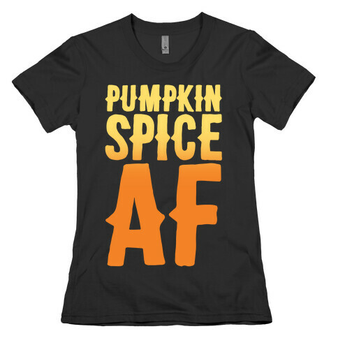 Pumpkin Spice Af White Print Womens T-Shirt