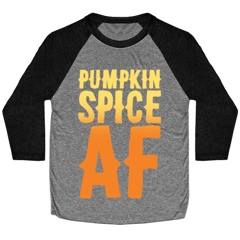 Pumpkin Spice Af White Print Baseball Tee