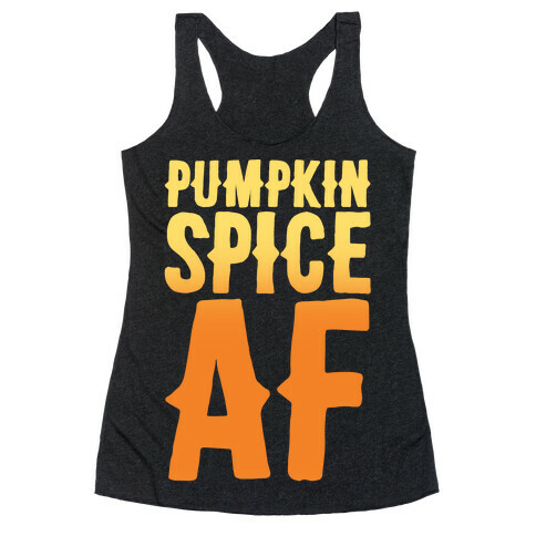 Pumpkin Spice Af White Print Racerback Tank Top