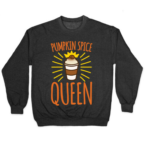 Pumpkin Spice Queen White Print Pullover