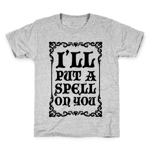 I'll Put A Spell On You Kids T-Shirt