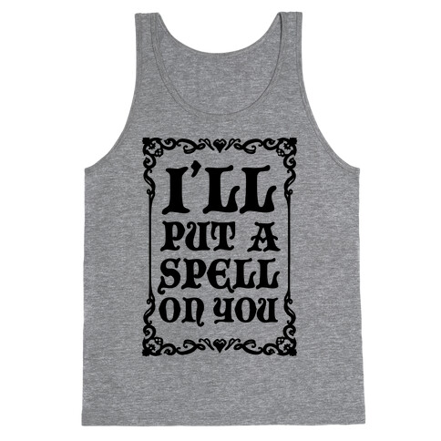 I'll Put A Spell On You Tank Top