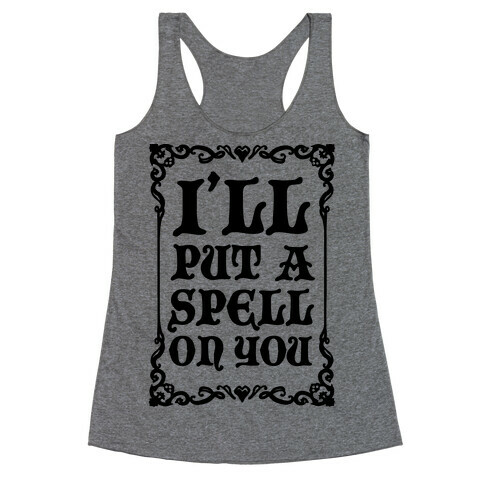 I'll Put A Spell On You Racerback Tank Top
