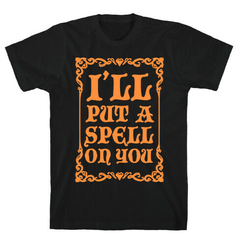 I'll Put A Spell On You T-Shirt