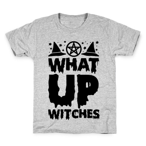 What Up Witches Kids T-Shirt