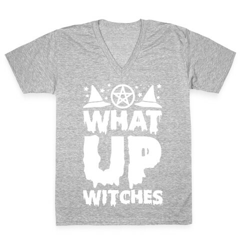 What Up Witches V-Neck Tee Shirt