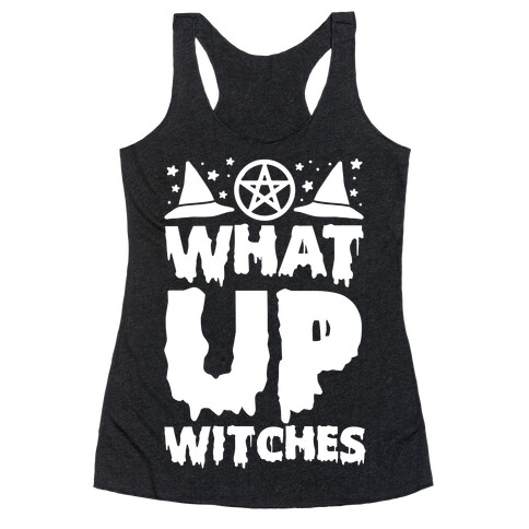 What Up Witches Racerback Tank Top