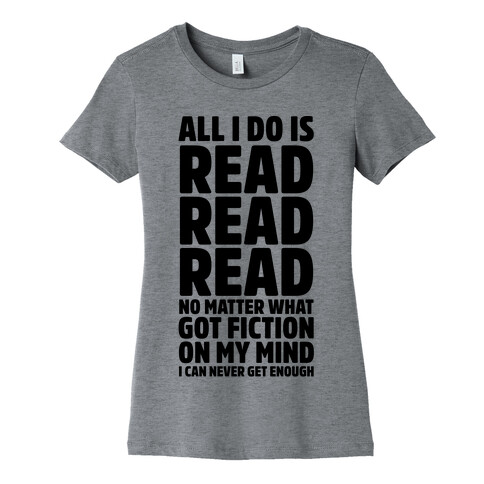 All I Do Is Read Womens T-Shirt