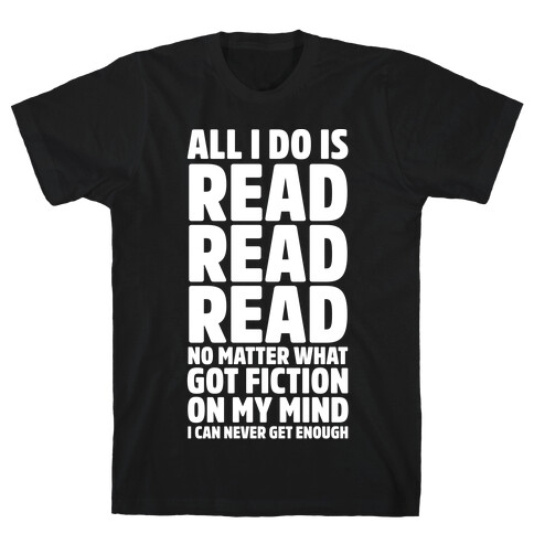 All I Do Is Read Wht T-Shirt