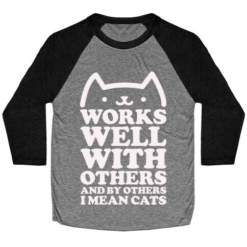 By Others I Mean Cats alt Baseball Tee