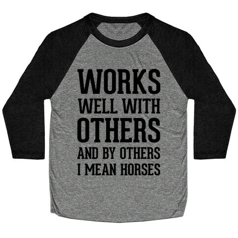 By Others I Mean Horses Baseball Tee