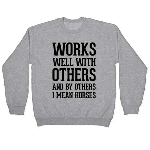 By Others I Mean Horses Pullover