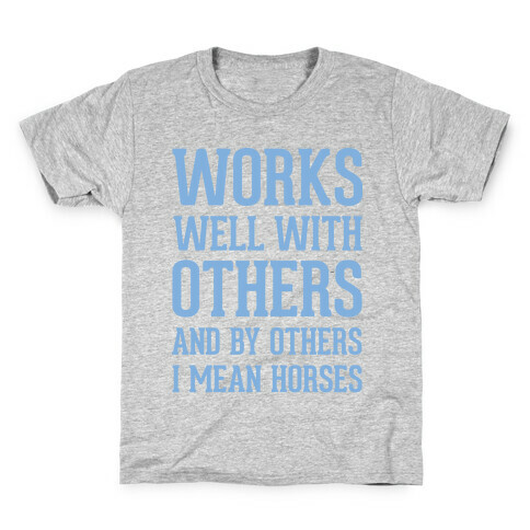 By Others I Mean Horses Blue Kids T-Shirt