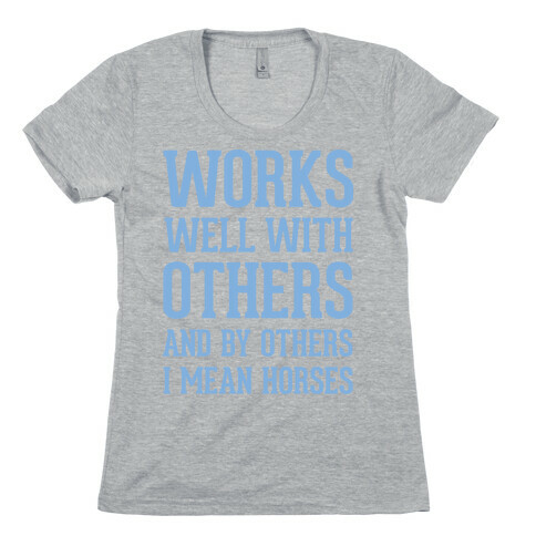 By Others I Mean Horses Blue Womens T-Shirt