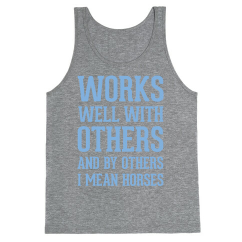 By Others I Mean Horses Blue Tank Top