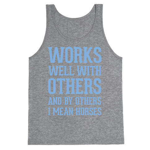 By Others I Mean Horses Blue Tank Top