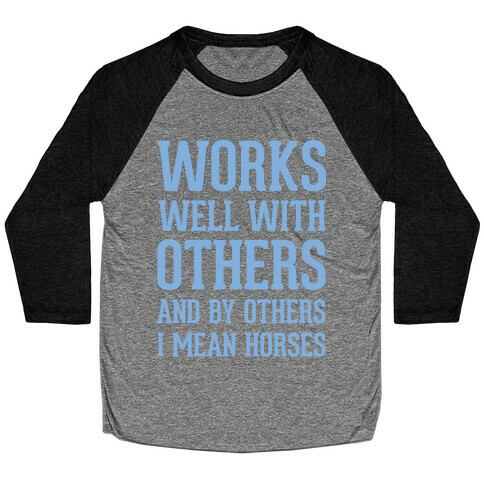 By Others I Mean Horses Blue Baseball Tee