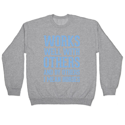 By Others I Mean Horses Blue Pullover