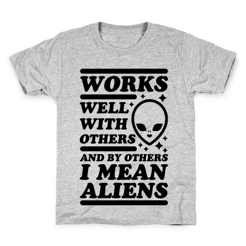 By Others I Mean Aliens Kids T-Shirt