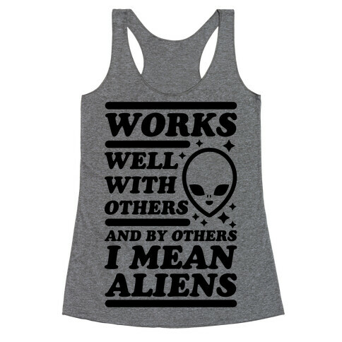 By Others I Mean Aliens Racerback Tank Top