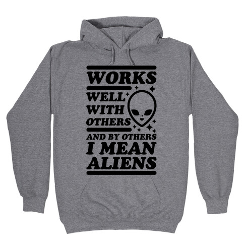 By Others I Mean Aliens Hooded Sweatshirt