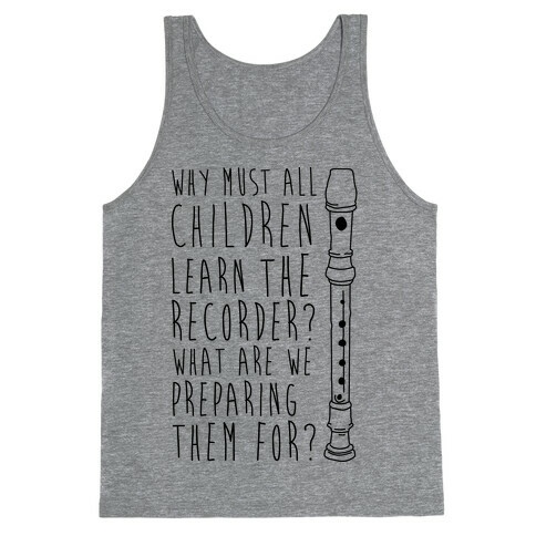 Why Must All Children Learn The Recorder Tank Top