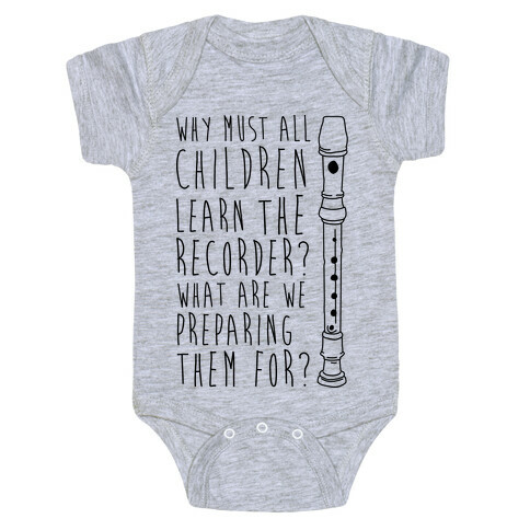 Why Must All Children Learn The Recorder Baby One-Piece