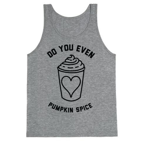 Do You Even Pumpkin Spice Tank Top