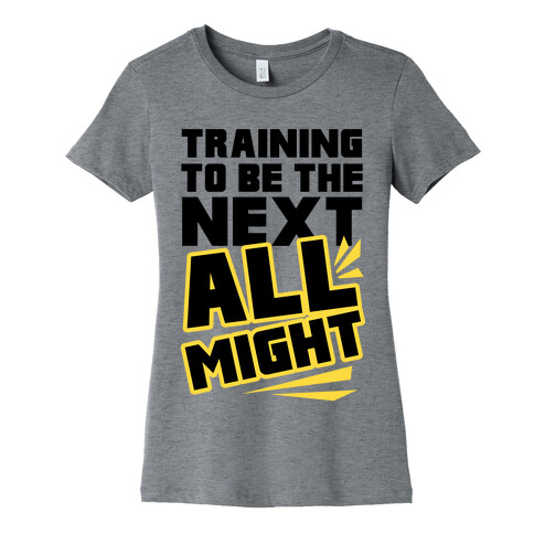 Training To Be The Next All Might Womens T-Shirt