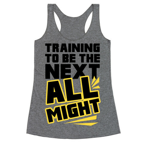 Training To Be The Next All Might Racerback Tank Top
