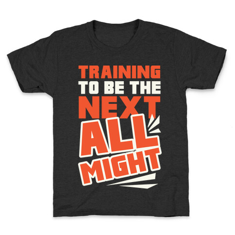 Training To Be The Next All Might Kids T-Shirt