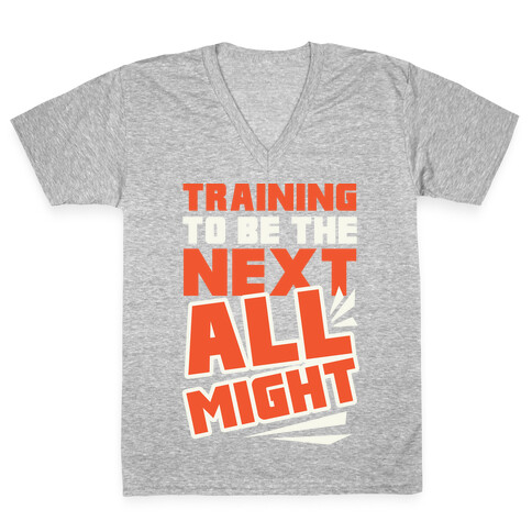 Training To Be The Next All Might V-Neck Tee Shirt