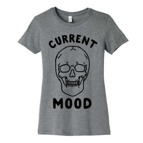 Current Mood: Dead Womens T-Shirt