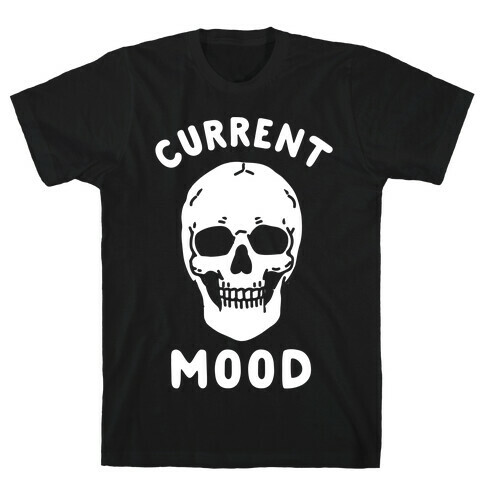 Current Mood: Dead T-Shirt