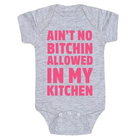 Ain't No Bitchin Allowed In My Kitchen Baby One-Piece