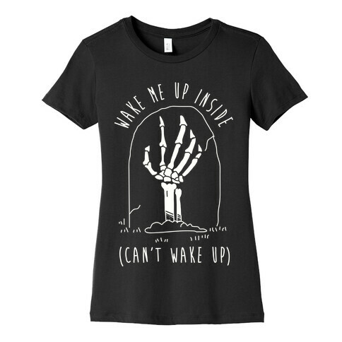 Wake Me Up Inside Womens T-Shirt