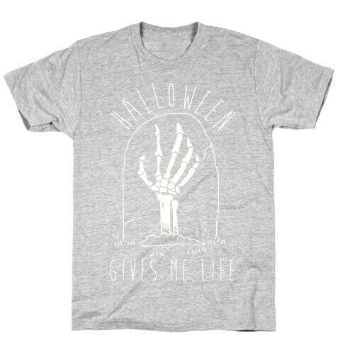 Halloween Gives Me Life wht T-Shirt