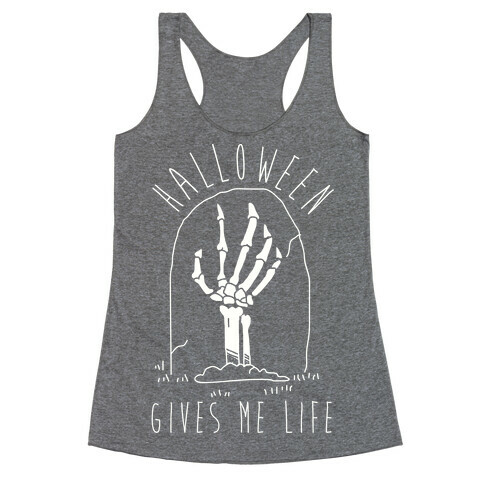 Halloween Gives Me Life wht Racerback Tank Top