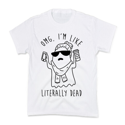 OMG I'm Like Literally Dead Ghost Kids T-Shirt