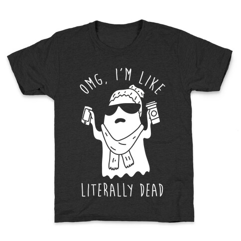 OMG I'm Like Literally Dead Ghost Kids T-Shirt