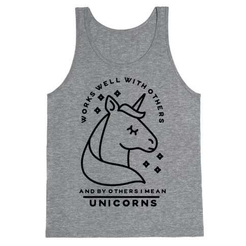 Works Well With Unicorns Tank Top