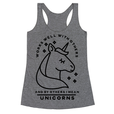 Works Well With Unicorns Racerback Tank Top