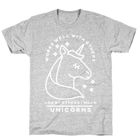 Works Well With Unicorns Wht T-Shirt