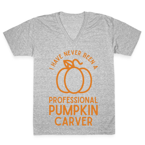 I Have Never Been a Professional Pumpkin Carver Orange V-Neck Tee Shirt