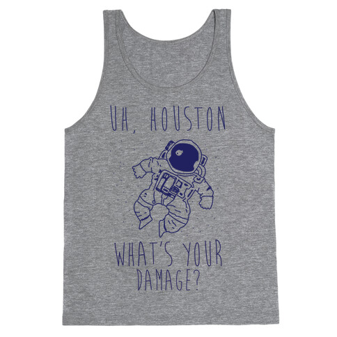 Uh Houston What's Your Damage? Tank Top