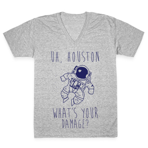 Uh Houston What's Your Damage? V-Neck Tee Shirt