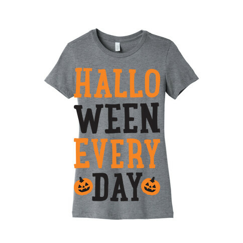 Halloween Every Day Womens T-Shirt