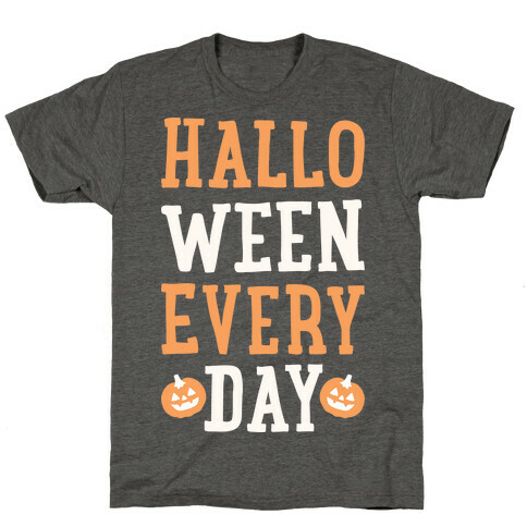 Halloween Every Day (White) T-Shirt